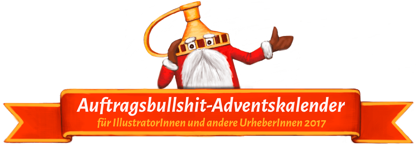 Auftragsbullshit-Adventskalender für Illustratoren und andere Urheber 2017